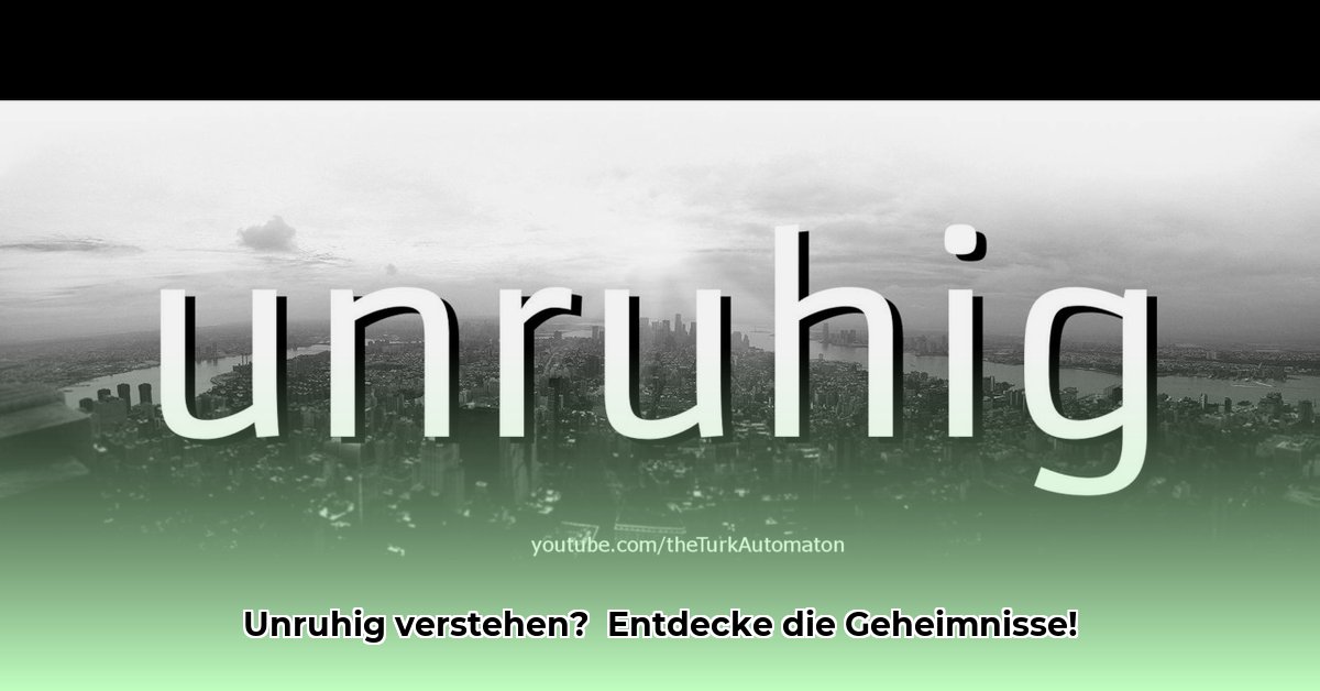 unruhig